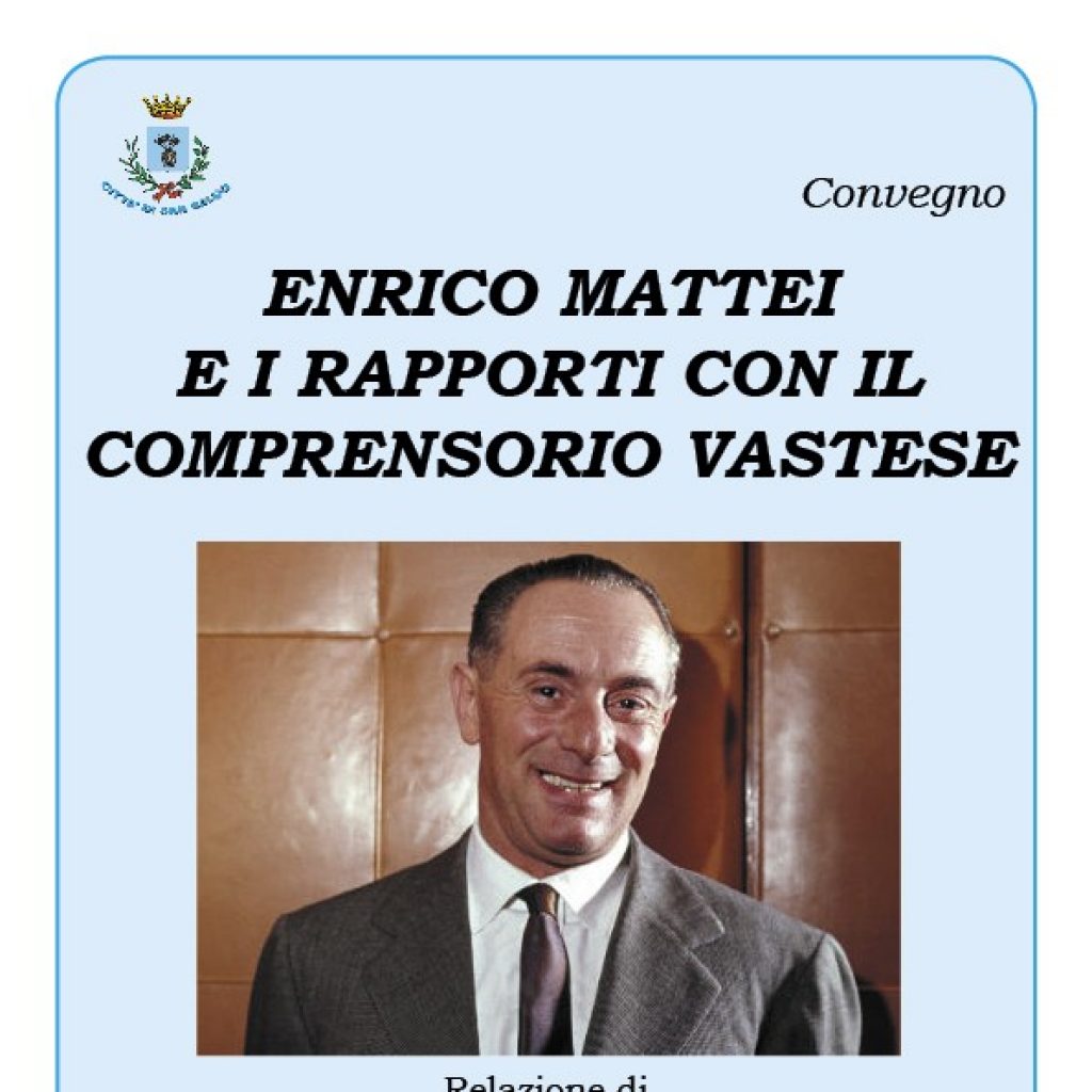 Enrico Mattei e il Vastese Vasteggiando